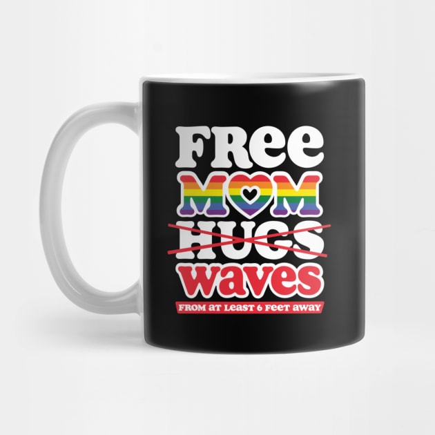 Free Mom Hugs Waves Social Distancing Pride by mindeverykind